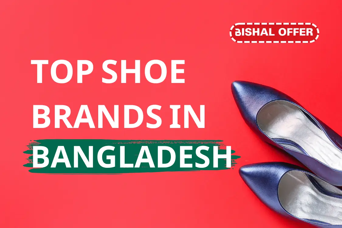 Best Shoe Brands in Bangladesh